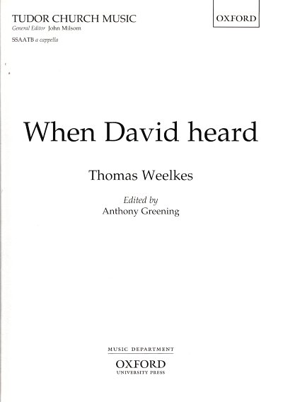 T. Weelkes: When David heard, Gch6 (Chpa)