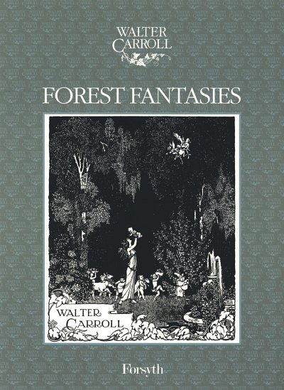 W. Caroll: Forest Fantasies