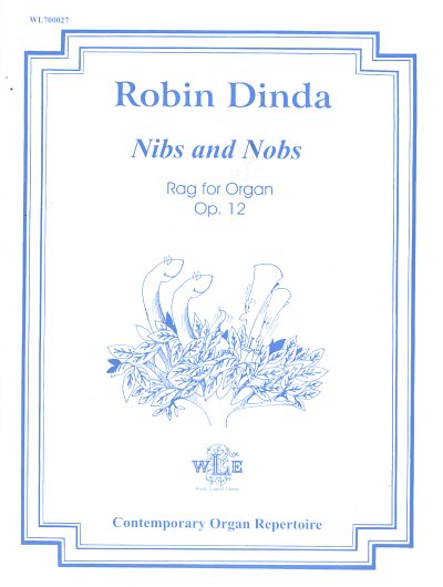 Dinda Robin: Nibs And Nobs Op 12 - Rag For Organ