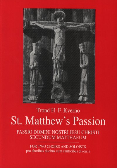 T.H.F. Kverno: St Matthew's Passion, 2Gch (Part.)