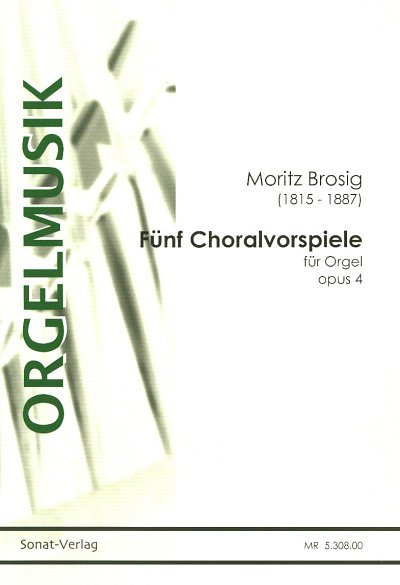 M. Brosig: Fuenf Choralvorspiele op. 4, Org