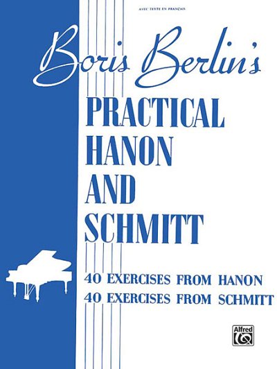 B. Berlin: Practical Hanon and Schmitt, Klav