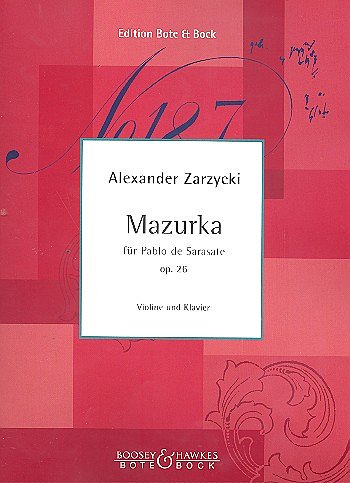 Zarzycki Aleksander: Mazurka Op 26 Fuer Sarasate