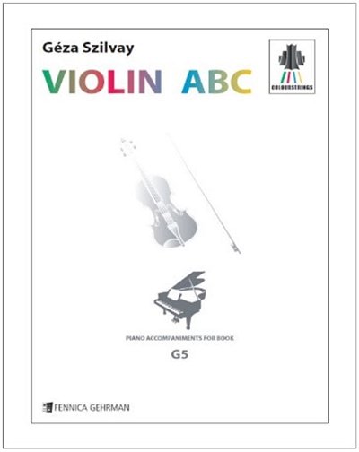 G. Szilvay: Colourstrings Violin ABC: Book G5, Viol