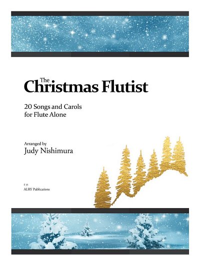 J. Nishimura: The Christmas Flutist: 20 Songs and Carols, Fl