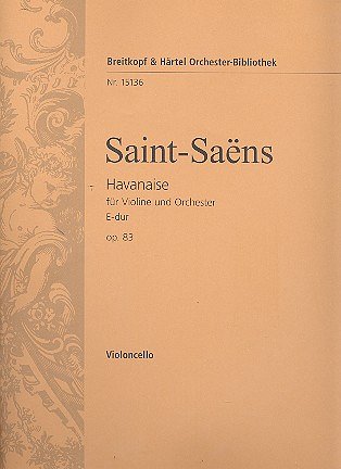 C. Saint-Saëns: Havanaise E-Dur op. 83, VlOrch (Vc)