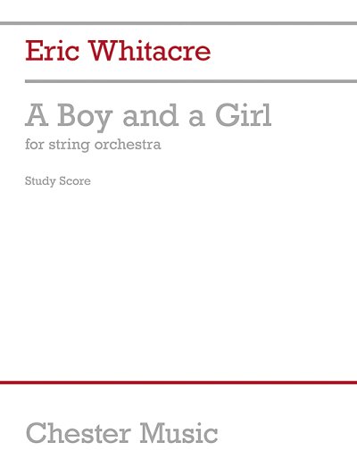 E. Whitacre: A Boy And A Girl for String Orche, Stro (Part.)