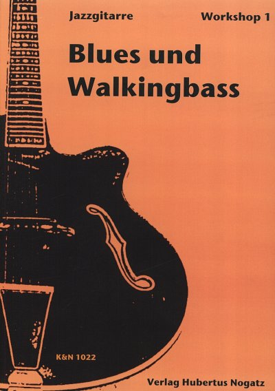 Nogatz Hubertus: Blues + Walking Bass Jazzgitarre Workshop