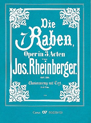 J. Rheinberger: Die 7 Raben Op 20 - Oper - Soli Gch (Ssatbb)