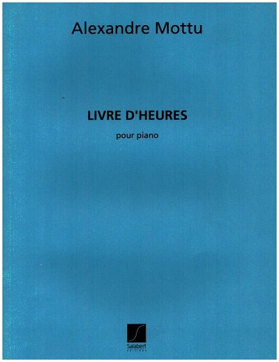 Livre d'Heures Piano , Klav (Part.)