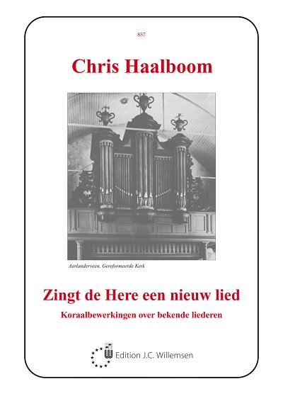 C. Haalboom: Zingt de Here Een Nieuw Lied, Org
