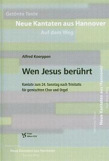 A. Koerppen: Wen Jesus Beruehrt - Kantate Neue Kantaten Aus 