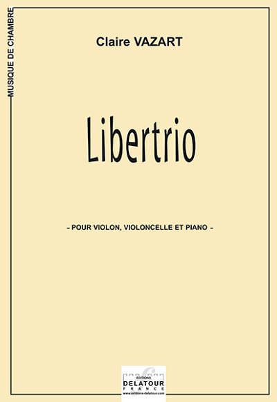 VAZART Claire: Libertrio für Violine, Violoncello und Klavie