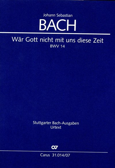J.S. Bach: Kantate 14 Waer Gott Nicht Mit Uns Diese Zeit Stu