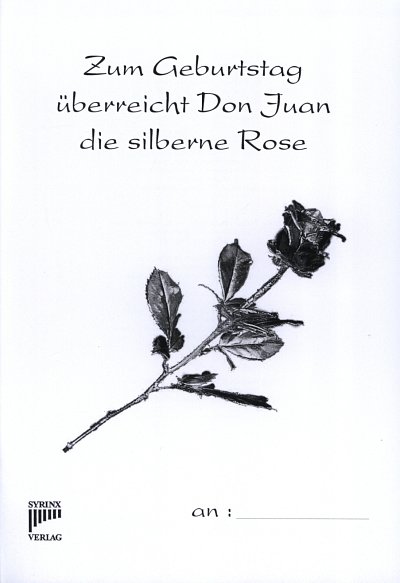 Zum Geburtstag Ueberreicht Don Juan Die Silberne Rose An