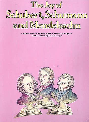 The Joy Of Schubert, Schumann And Mendelssohn, Klav