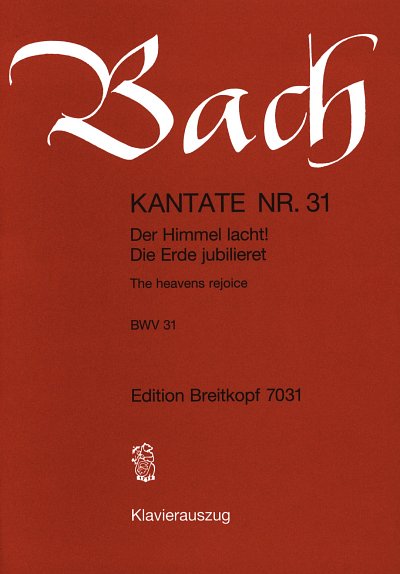 J.S. Bach: Kantate BWV 31 Der Himmel lacht, Die Erde jubilieret