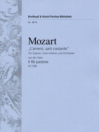 W.A. Mozart: L'amerò, sarò costante aus der Oper Il Rè pastore KV 208