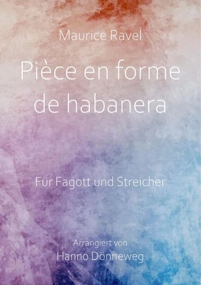 M. Ravel: Pièce en forme de habanera, FagStr (Pa+St)