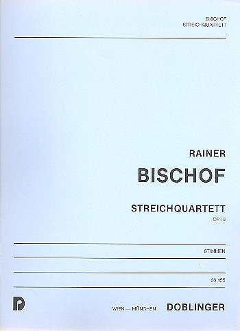 R. Bischof: Streichquartett op. 18