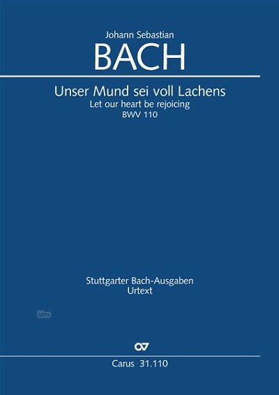 J.S. Bach: Unser Mund sei voll Lachens BWV 110 (1725)