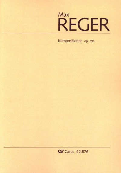 M. Reger: Kompositionen op. 79b, Org