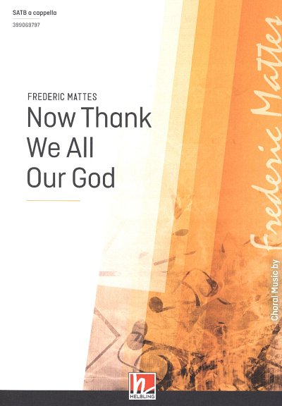 F. Mattes: Now thank we all our God