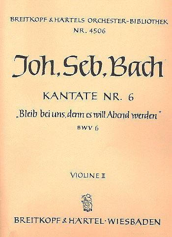 J.S. Bach: Bleib bei uns, denn es will Abend werden BWV 6