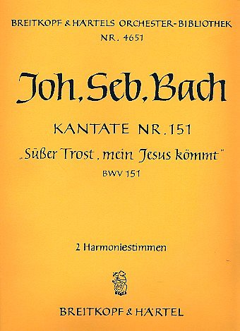J.S. Bach: Kantate BWV 151 _Süsser Trost, 4GesGchOrch (HARM)