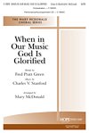 C.V. Stanford: When In Our Music God is Glorified