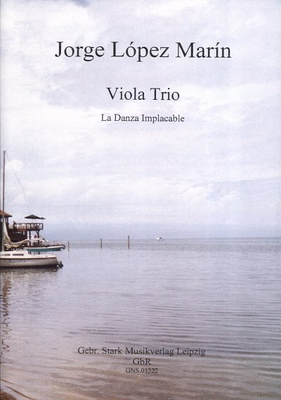Lopez Marin Jorge: Viola Trio (La Danza Implacable)