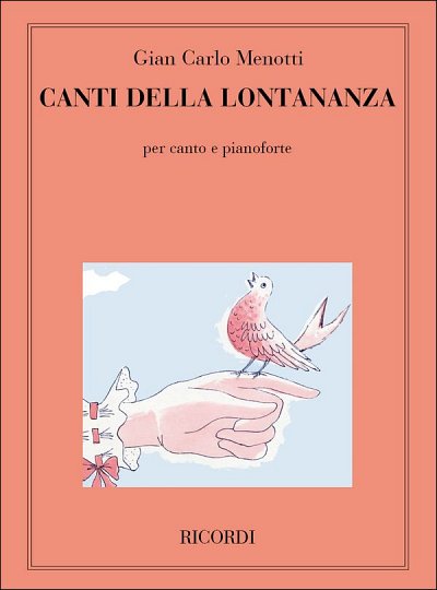 G.C. Menotti: Canti Della Lontananza