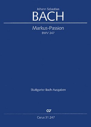 J.S. Bach: Markuspassion BWV 247 (1723/, 3GesGchOrch (Part.)