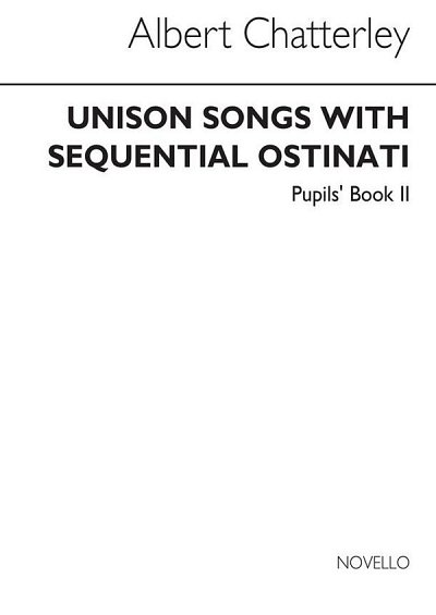 A. Chatterley: Unison Songs With Sequential Ostinati