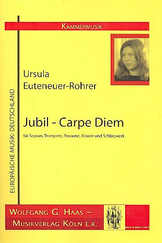 Euteneuer Rohrer Ursula: Jubil - Carpe Diem
