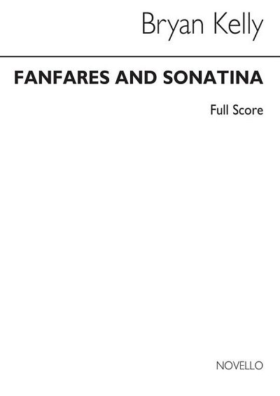 B. Kelly: Fanfares And Sonatina for Brass Sextet (Part.)
