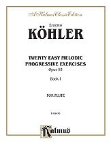 Köhler: Twenty Easy Melodic Progressive Exercises, Op. 93 (Volume I, Nos. 1-10)