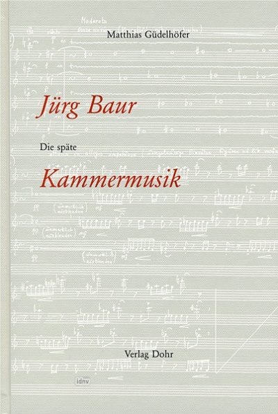 M. Güdelhöfer: Jürg Baur – Die späte Kammermusik