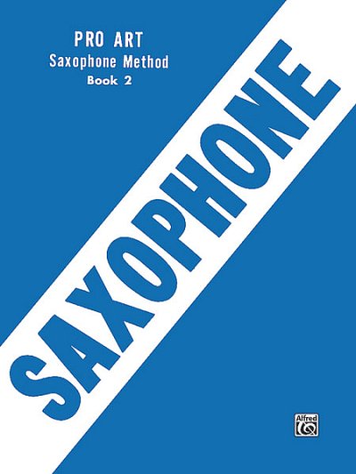 Pro Art Saxophone Method, Book II, Sax (Bu)