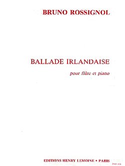 B. Rossignol: Ballade Irlandaise, FlKlav (KlavpaSt)