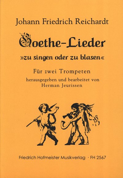 J.F. Reichardt: Goethe-Lieder zu singen und zu blasen, 2Trp