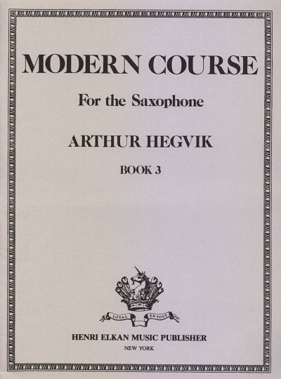 A. Hegvik: Modern Course for the Saxophone 3, Sax