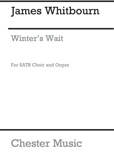J. Whitbourn: Winter's Wait (SATB/Organ)