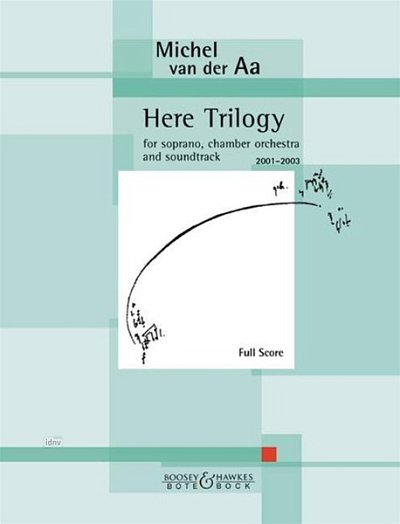 M. van der Aa: Here Trilogy (2001-2003), GesSKamo (Part.)