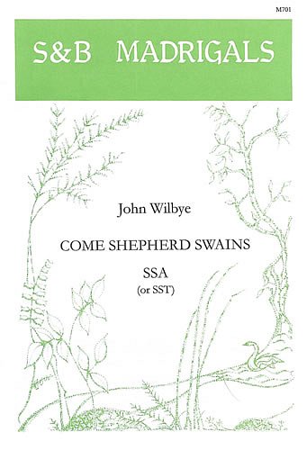 J. Wilbye: Come shepherd swains, Fch (Chpa)