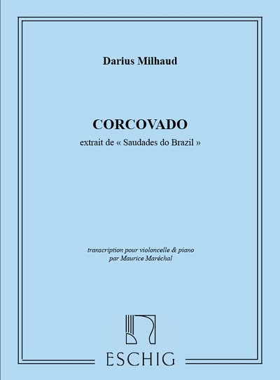 D. Milhaud: Corcovado Violoncelle-Piano (Part.)