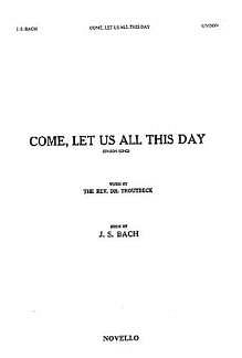 J.S. Bach: Come Let Us All This Day, GesKlav (Chpa)