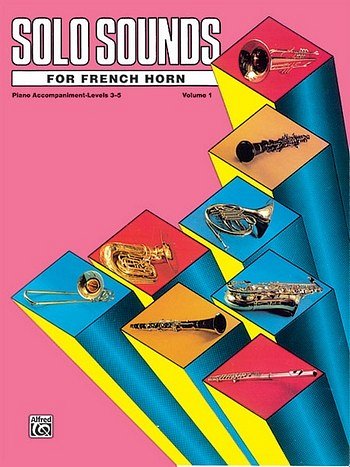 Solo Sounds for French Horn, Volume I, Levels 3-5, Hrn