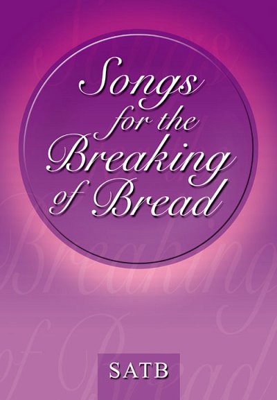 Songs For The Breaking of Bread - SATB, GchKlav (Bu)