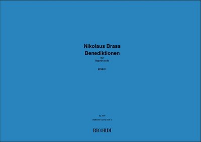 N. Brass: Benediktionen für Sopran solo, GesS